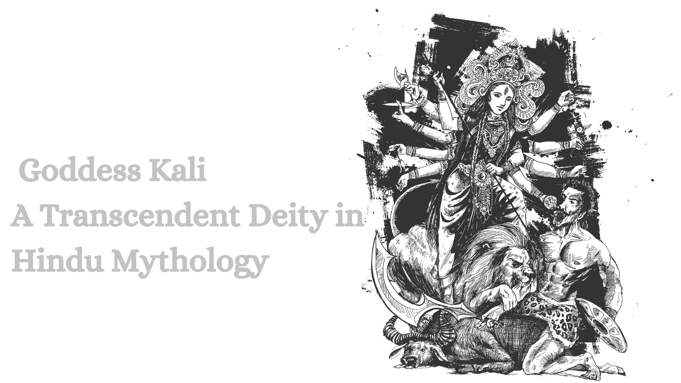 Story of Goddess Kali- A Transcendent Deity